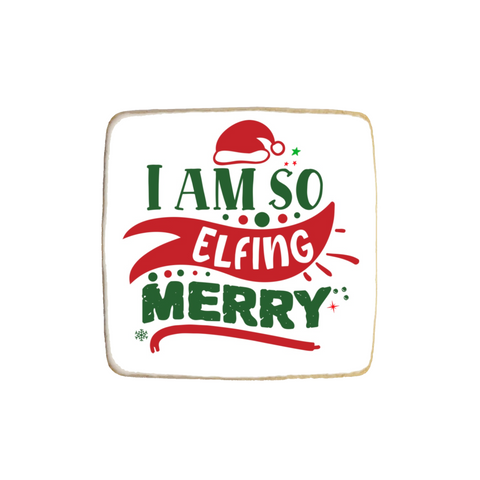 "I Am So Elfing Merry" Holiday Custom Cookies