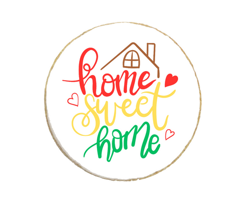 “Home Sweet Home” Round Custom Cookies