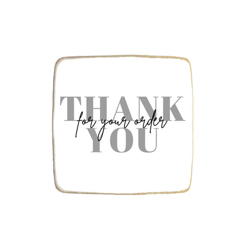 "Thank You For Your Order" Square Custom Appreciation Cookies